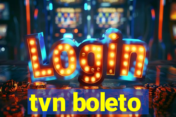 tvn boleto